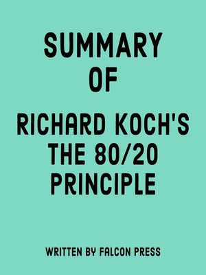 cover image of Summary of Richard Koch's the 80/20 Principle
